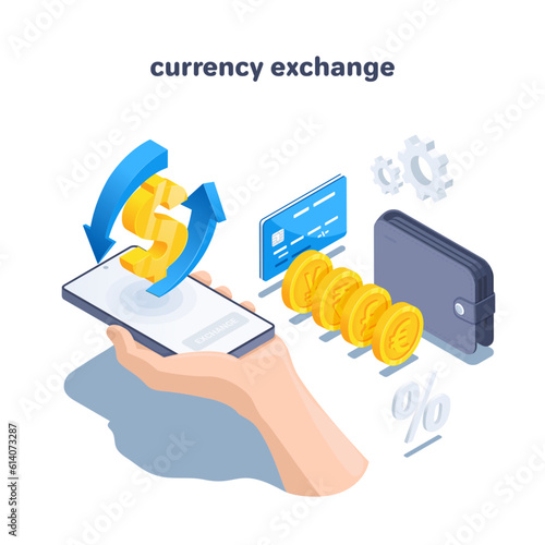isometric vector illustration on a white background, a hand with a smartphone and a wallet with coins and a credit card, a dollar icon with arrows meaning currency exchange