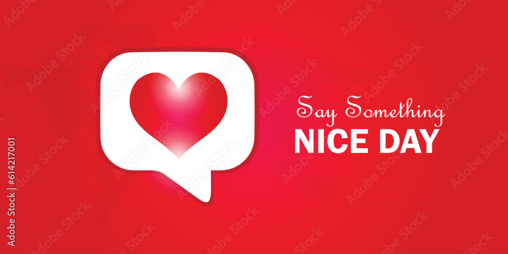 National Say Something Nice Day, Holiday concept. Love talking say something vector. National Say Something Nice Day, Holiday concept. Love talking say something vector.