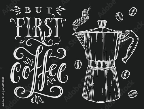 But first, coffee - hand drawn typography poster