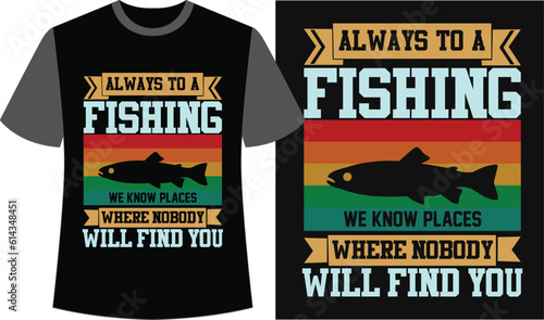 Fishing Typography T-shirt Design. Fishing T-shirt Design Vector. 