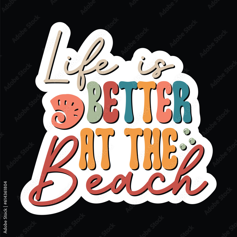 Life is better at the beach  Retro Stickers SVG