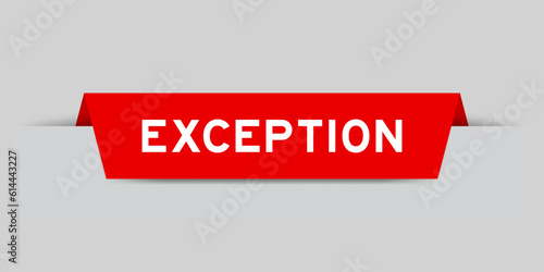 Red color inserted label with word exception on gray background