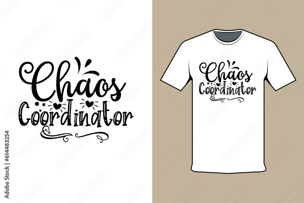t shirt design template chaos coordinator t shirt design template chaos coordinator