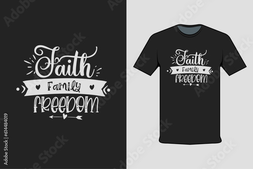 t shirt design concept faith family freedom