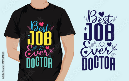 Best Job Ever Doctor vector t-shirt Design & template graphics