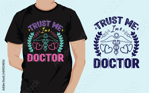Trust Me I m a Doctor vector t shirt design & Template Graphics logo