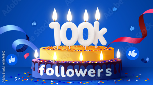100k or 100000 followers thank you. Social Network friends, followers, subscribers and likes. Birthday cake with candles.