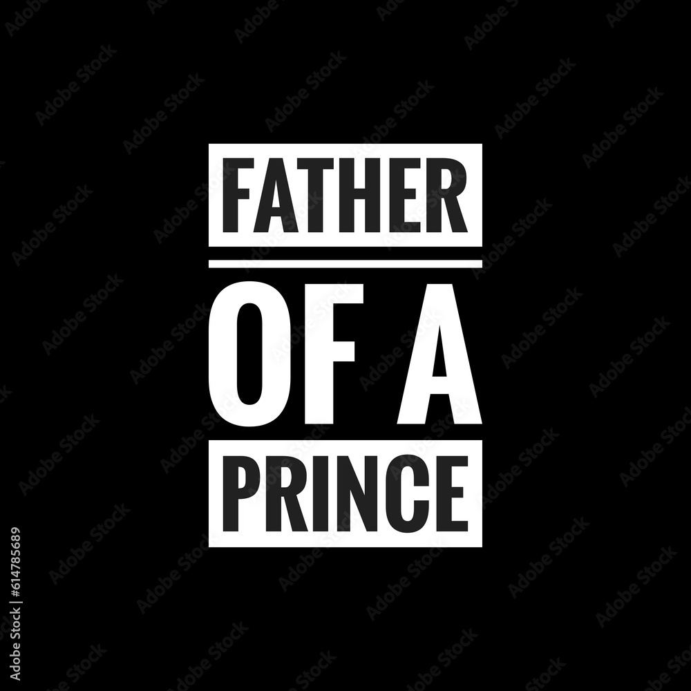 father of a prince simple typography with black background
