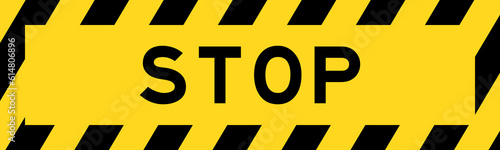 Yellow and black color with line striped label banner with word stop