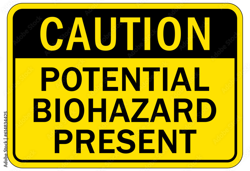 Biohazard warning sign and labels potential bi hazard present Biohazard warning sign and labels potential bi hazard present