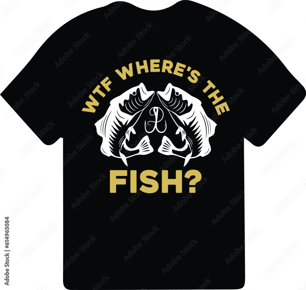 WTF Where's The Fish T-Shirt Design Fisherman Gift Shirt WTF Where's The Fish T-Shirt Design Fisherman Gift Shirt