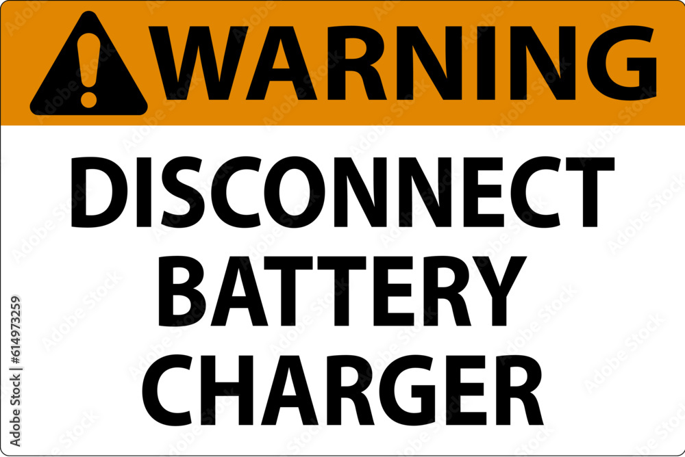 Warning Sign Disconnect Battery Charger On White Background