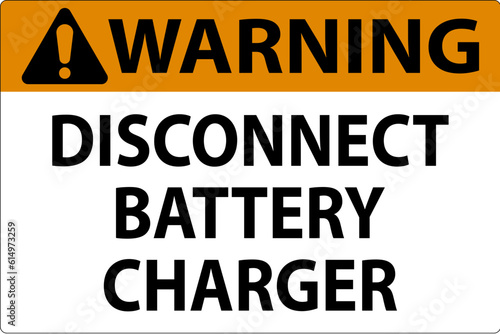 Warning Sign Disconnect Battery Charger On White Background
