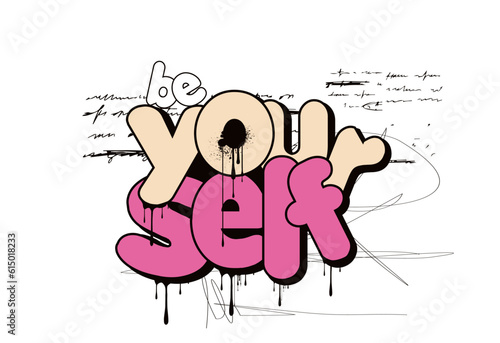 hand drawn vector graffiti inspirational quote t shirt graphics design , Urban typography street art graffiti slogan print with spray effect for graphic  t shirt vector