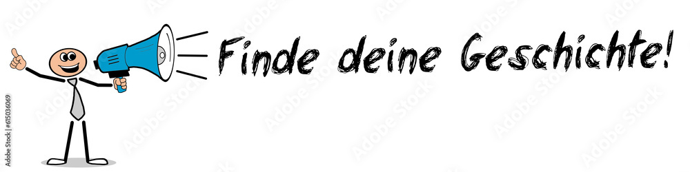 Finde deine Geschichte! Finde deine Geschichte!