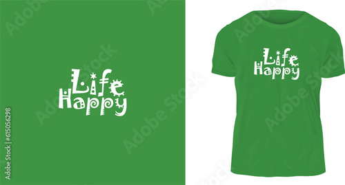 t-shirt design template with life happy