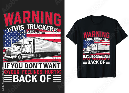 warning this trucker T-Shirt Design vector Graphic, american Truck Driver T Shirt,Truck T-Shirts idea, Funny Truck lover shirt.