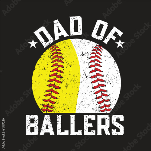Dad Of Ballers. Baseball Softball T-Shirt design, Vector graphics, typographic posters, or banners