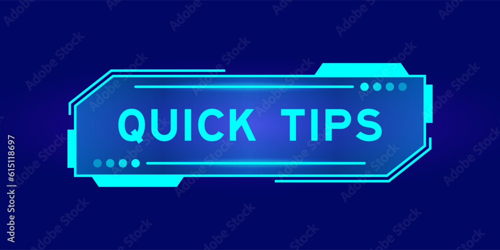 Futuristic hud banner that have word quick tips on user interface screen on blue background