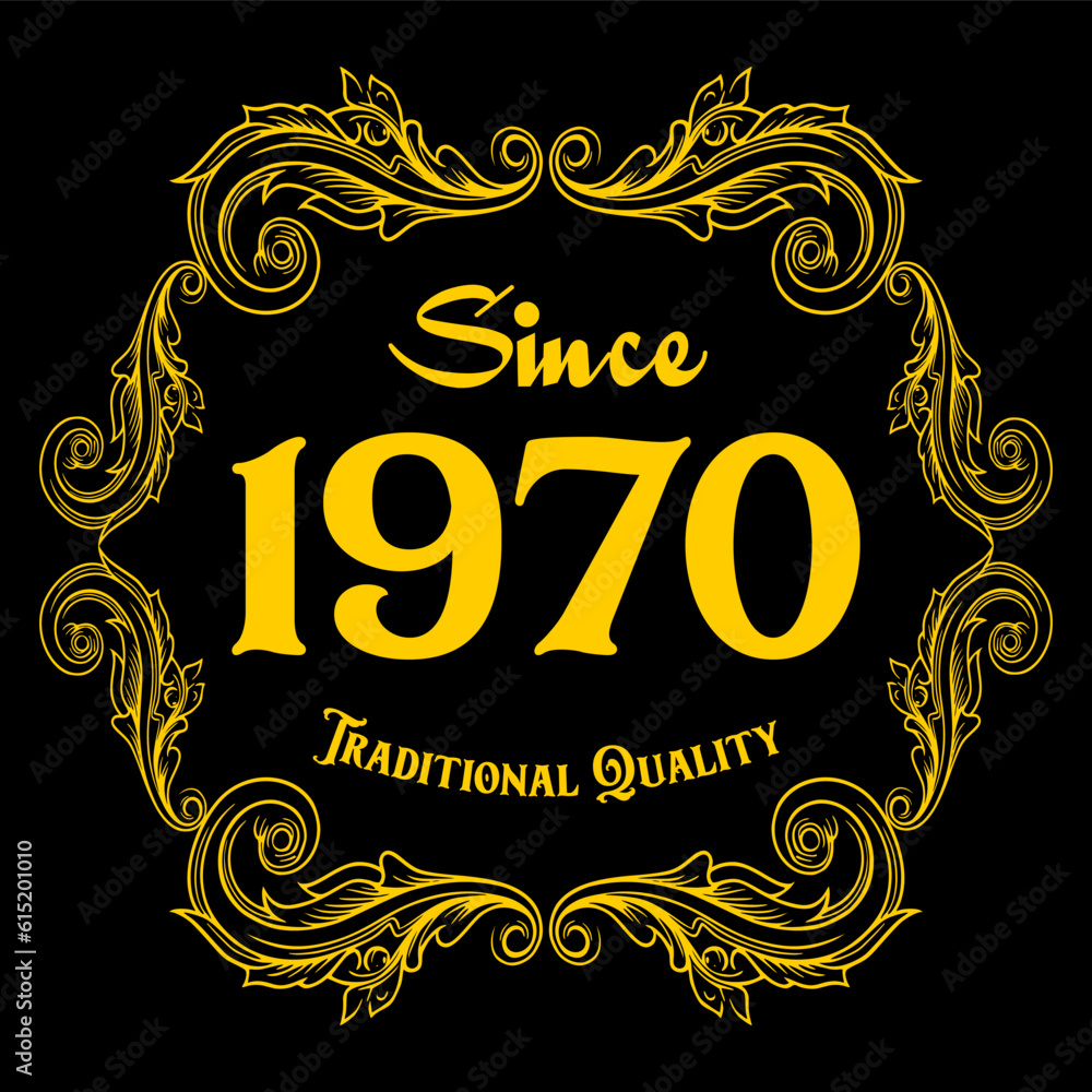 Since 1970, Traditional Quality, decorated text with antique design, baroque label