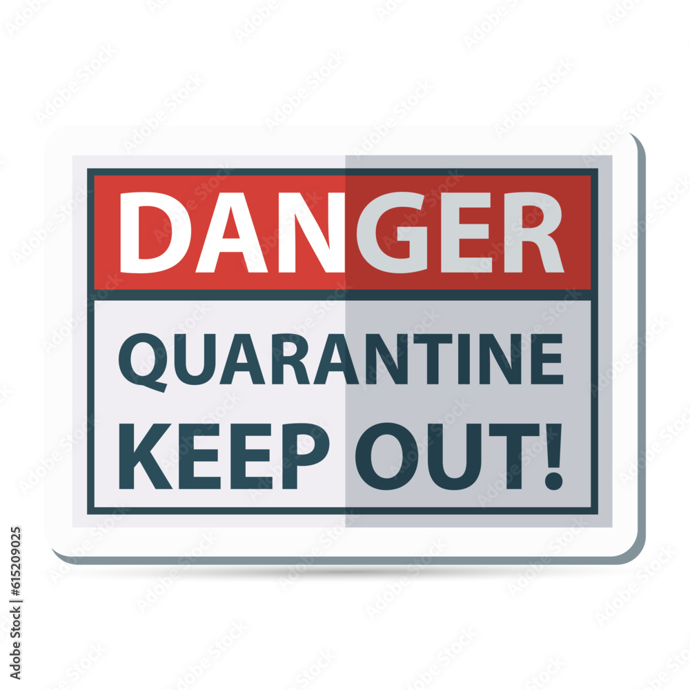 Danger! Quarantine keep out sign