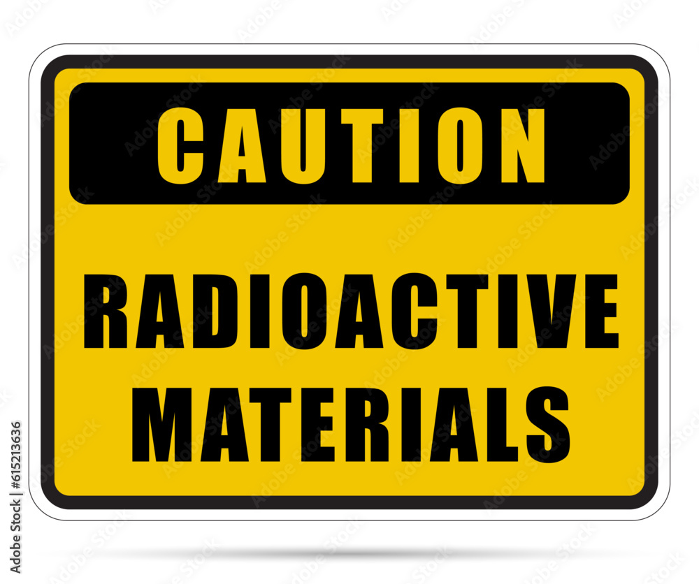 Cauton! Radioactive Materials Sign