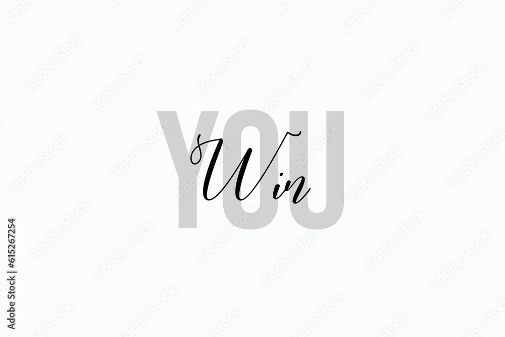 Simple modern typography design with text You Win. Isolated on a white background in tones of grey color. Hand Lettering Quote. Aesthetic Calligraphy. Simple modern typography design with text You Win. Isolated on a white background in tones of grey color. Hand Lettering Quote. Aesthetic Calligraphy.