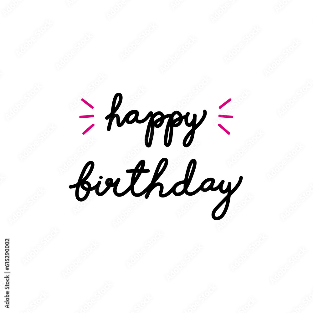 Happy birthday inscription. Greeting card with calligraphy. Hand drawn design. Black and white. Usable as photo overlay.