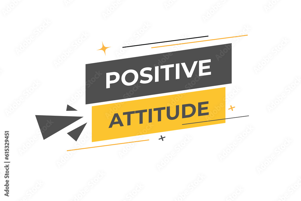Positive Attitude Button. Speech Bubble, Banner Label Positive Attitude