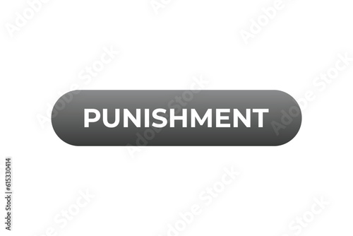 Punishment Button. Speech Bubble, Banner Label Punishment