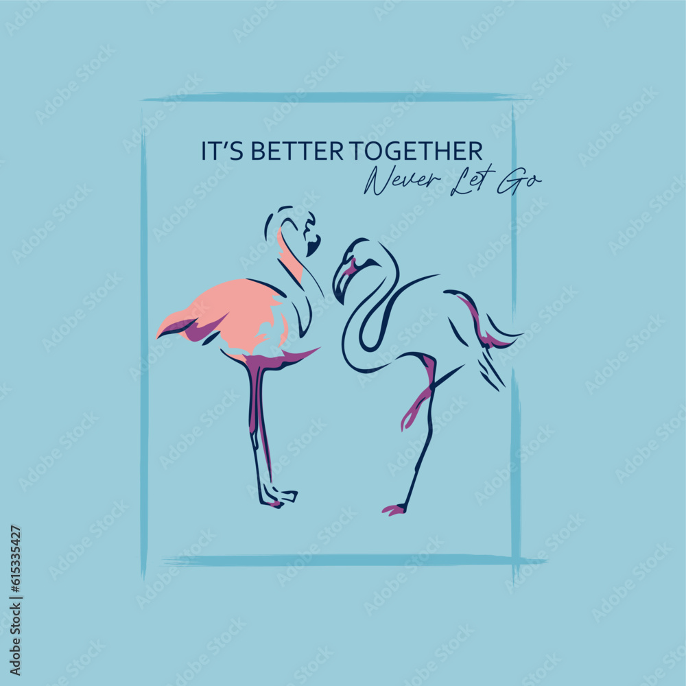 It's better together, never let go typography slogan for t shirt printing, tee graphic design. 