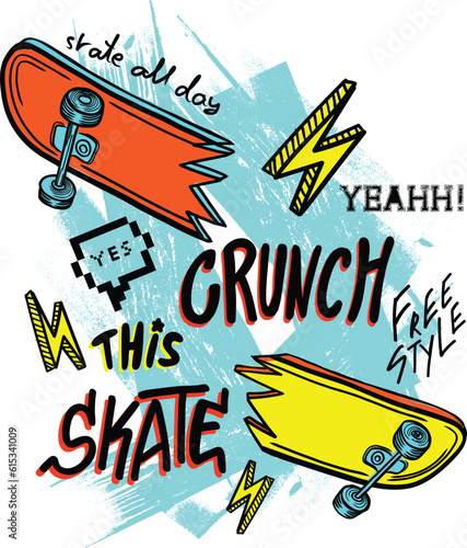 Typography hand drawn skateboard print with slogan. bright print for prints, clothes, t shirt, child or wrapping  paper. Creative kids original design 