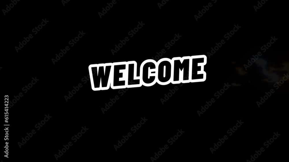 Animation of welcome text, welcome intro video , for social media, animated welcome text Animation of welcome text, welcome intro video , for social media, animated welcome text