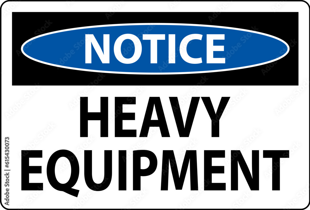 Notice Sign Heavy Equipment On White Background Notice Sign Heavy Equipment On White Background