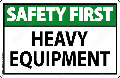 Safety First Sign Heavy Equipment On White Background