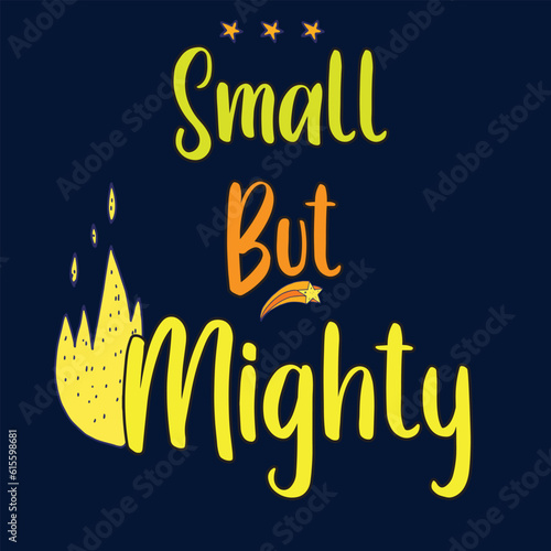 Small But Mighty Quote, little but mighty, tiny but mighty