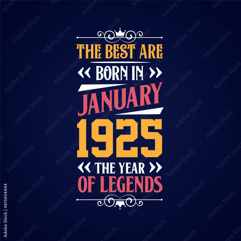 Fototapeta premium Best are born in January 1925. Born in January 1925 the legend Birthday