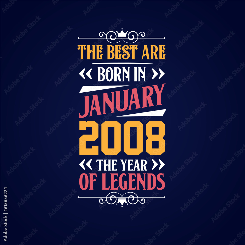 Fototapeta premium Best are born in January 2008. Born in January 2008 the legend Birthday