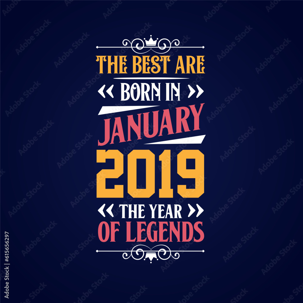 Fototapeta premium Best are born in January 2019. Born in January 2019 the legend Birthday