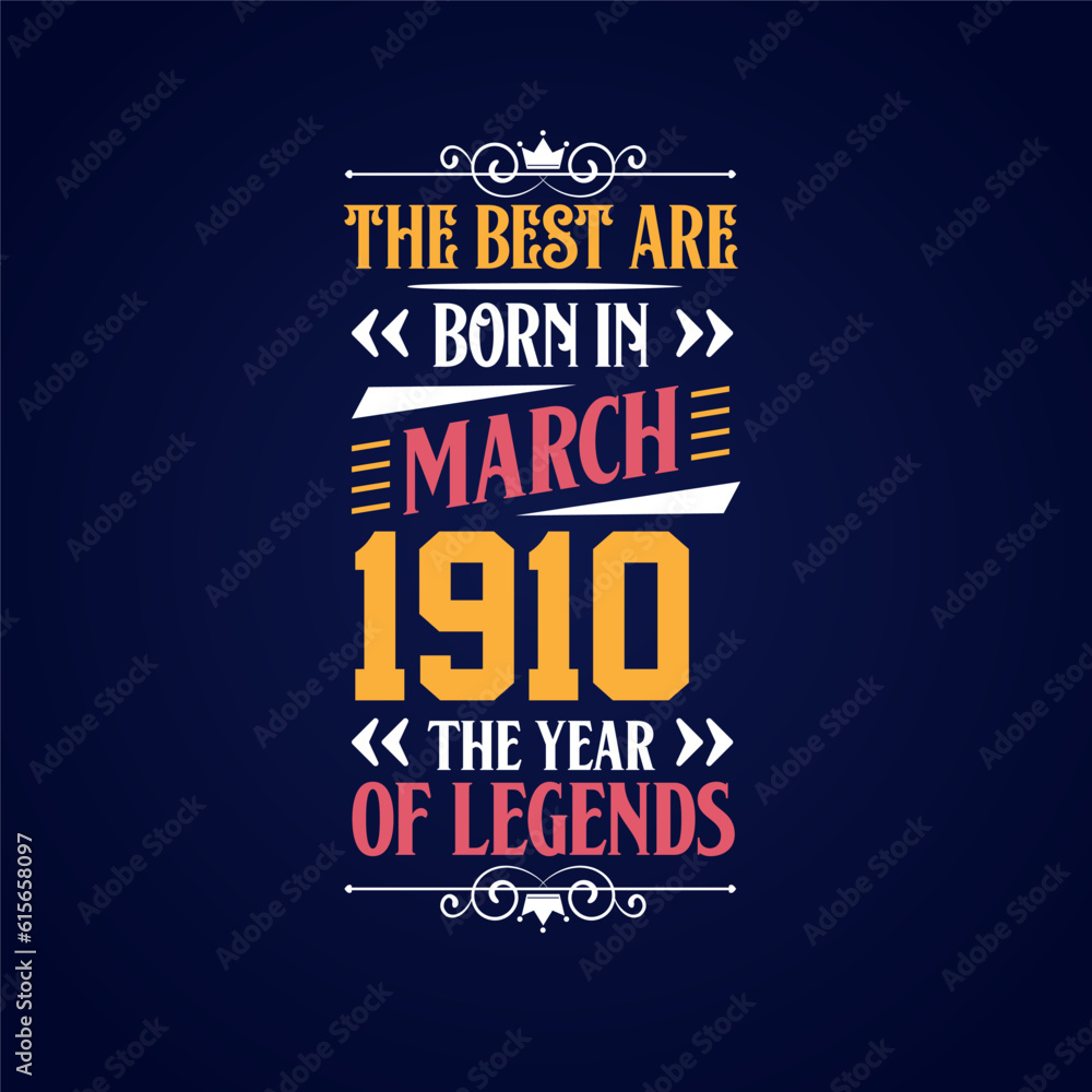 Naklejka premium Best are born in March 1910. Born in March 1910 the legend Birthday