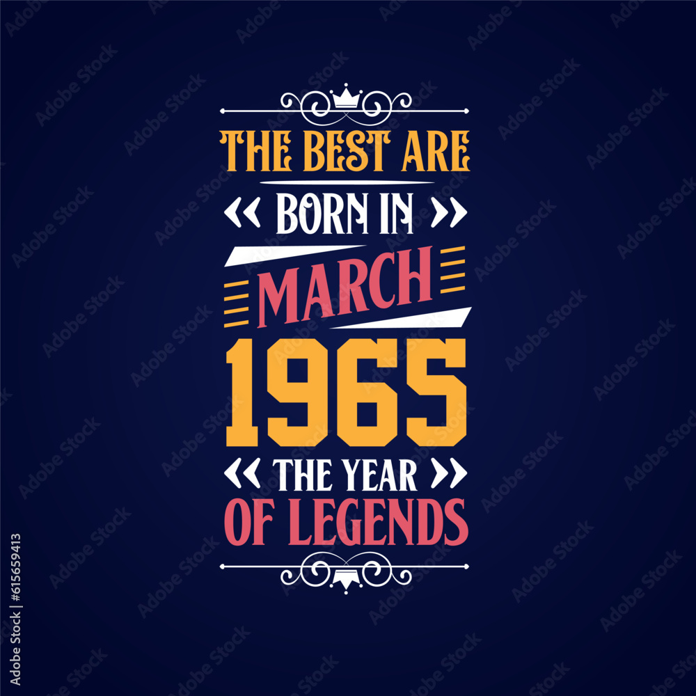 Fototapeta premium Best are born in March 1965. Born in March 1965 the legend Birthday
