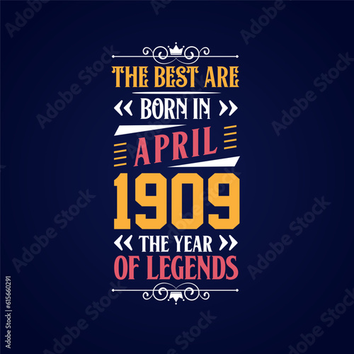 Best are born in April 1909. Born in April 1909 the legend Birthday photo