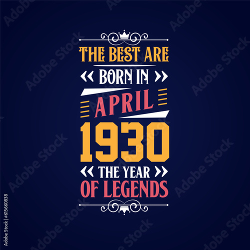 Best are born in April 1930. Born in April 1930 the legend Birthday