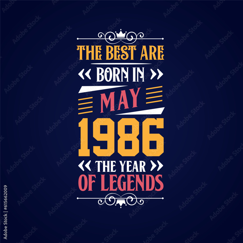 Fototapeta premium Best are born in May 1986. Born in May 1986 the legend Birthday