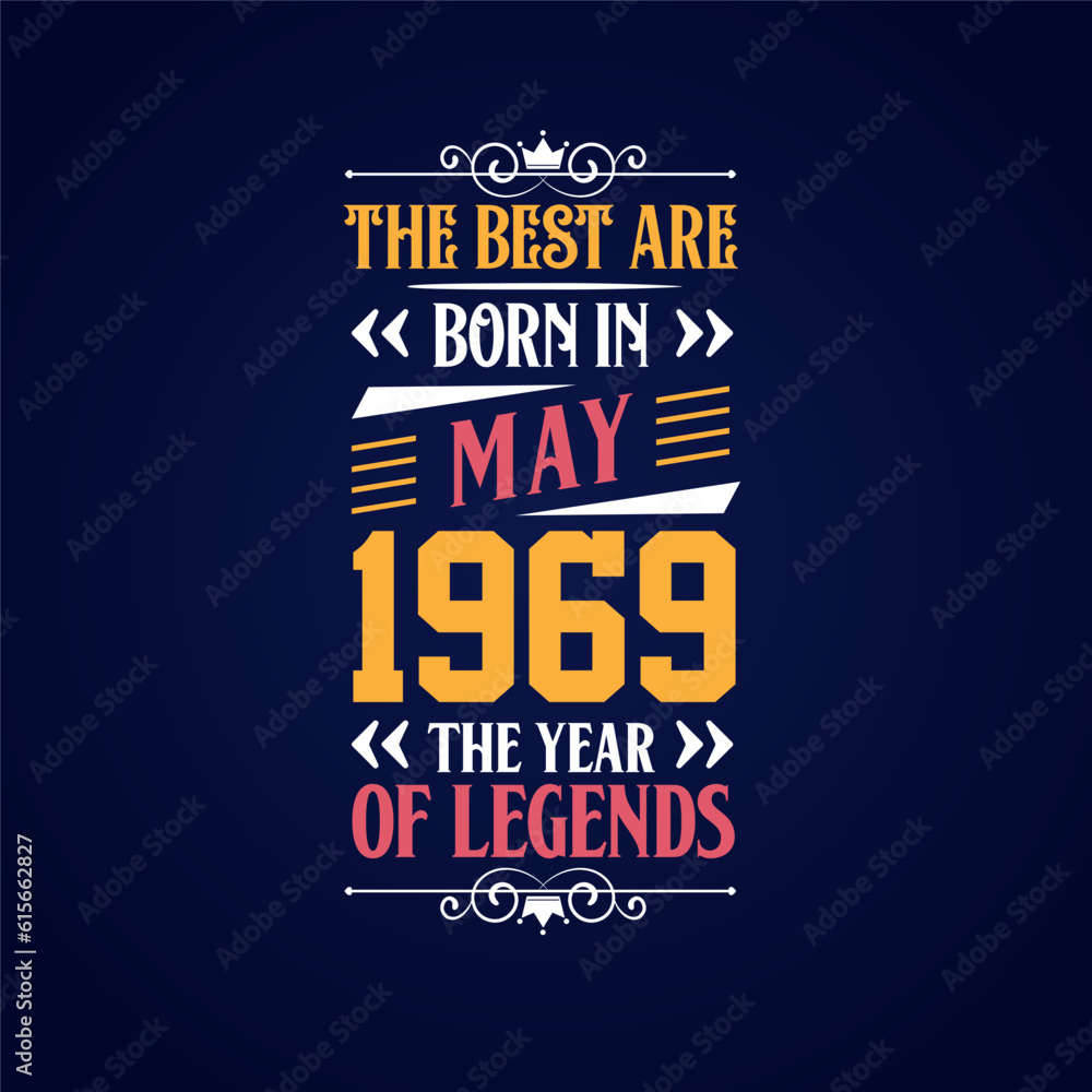 Naklejka premium Best are born in May 1969. Born in May 1969 the legend Birthday