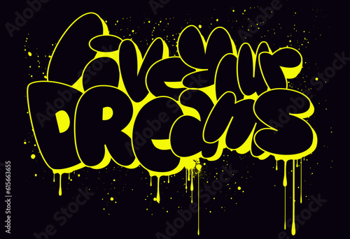 hand drawn vector graffiti inspirational quote t shirt graphics design , Urban typography street art graffiti slogan print with spray effect for graphic  t shirt or sweatshirt