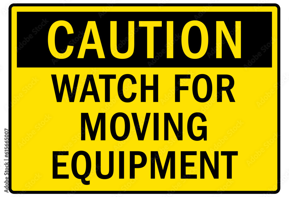 Obraz premium Moving machinery warning sign and labels watch for moving equipment