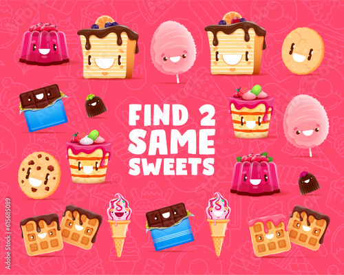 Find two same cartoon sweets, ice cream and dessert characters. Kids game vector worksheet with jelly pudding, cake, cotton candy and cookie. Chocolate bar, wafers or cheesecake kawaii personages