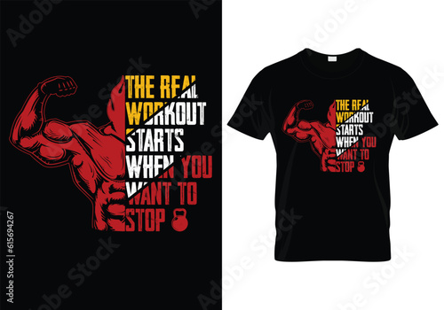 The Real Workout Starts When You Want To Stop T-Shirt Design