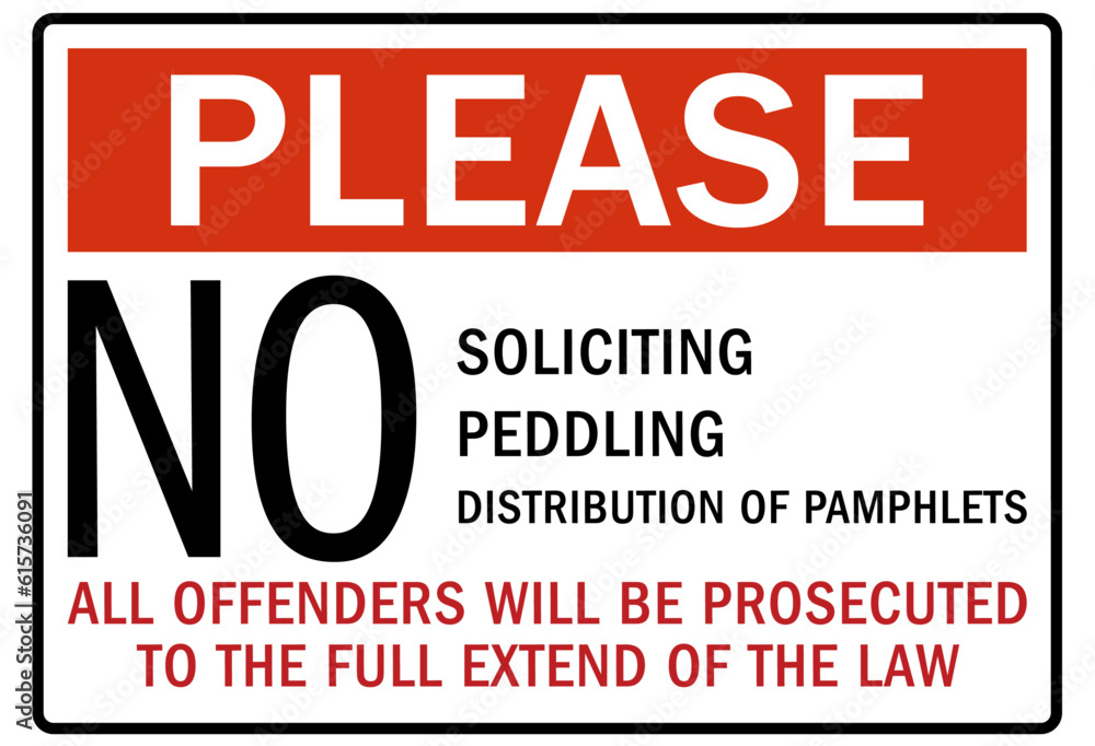 No soliciting warning sign and labels please no soliciting, peddling, distribution of pamphlet. All offender will be prosecuted to the full extend of the law No soliciting warning sign and labels please no soliciting, peddling, distribution of pamphlet. All offender will be prosecuted to the full extend of the law